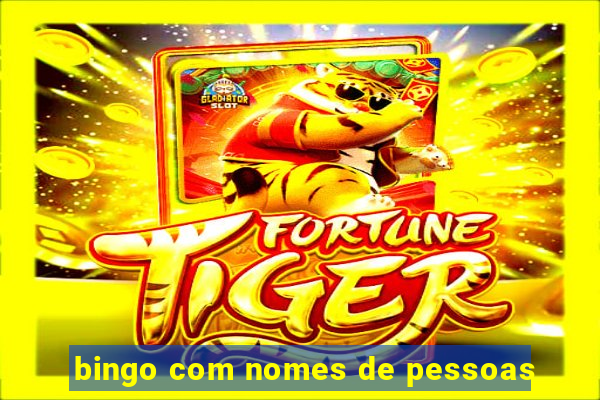 bingo com nomes de pessoas